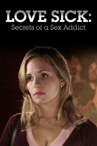 Love Sick: Secrets of a Sex Addict plakát