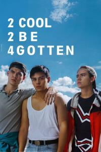 2 Cool 2 Be 4gotten plakát