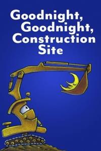 Goodnight, Goodnight Construction Site plakát