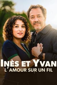 Ines et Yvan, l’amour sur un fil