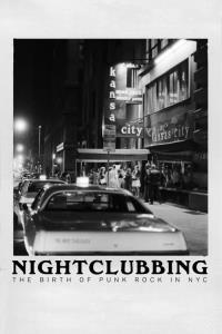 Nightclubbing: The Birth of Punk Rock in NYC plakát
