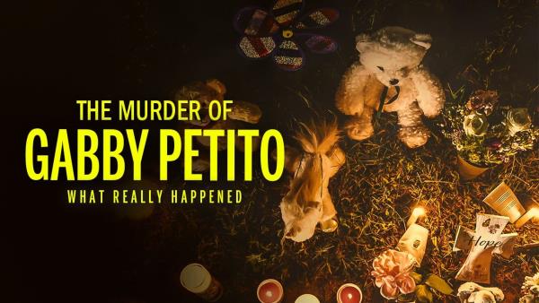 The Murder of Gabby Petito: What Really Happened