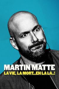 Martin Matte: Život, smrt a tak dál plakát