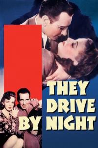 They Drive by Night plakát