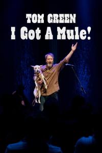 Tom Green: I Got a Mule! plakát
