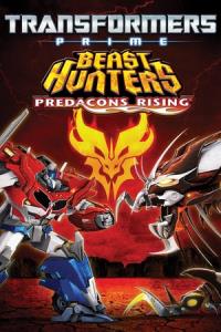 Transformers Prime Beast Hunters: Predacons Rising Transformers Prime Beast Hunters: Predacons Rising plakát