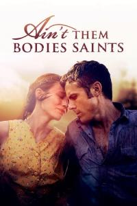 Ain't Them Bodies Saints plakát