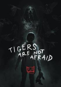 Tigers Are Not Afraid plakát