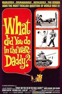 What Did You Do In the War, Daddy?