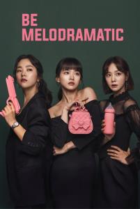 Be Melodramatic