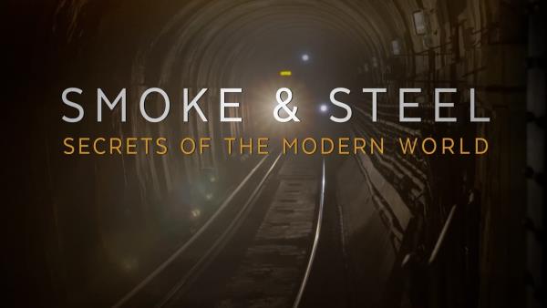 Smoke & Steel - Secrets of the Modern World