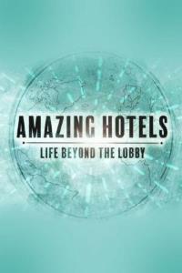 Amazing Hotels: Life Beyond the Lobby plakát