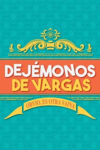 Dejémonos de Vargas plakát