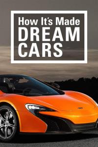 How It's Made: Dream Cars How It's Made: Dream Cars plakát