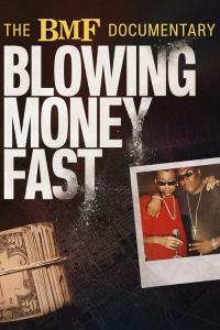 The BMF Documentary: Blowing Money Fast plakát
