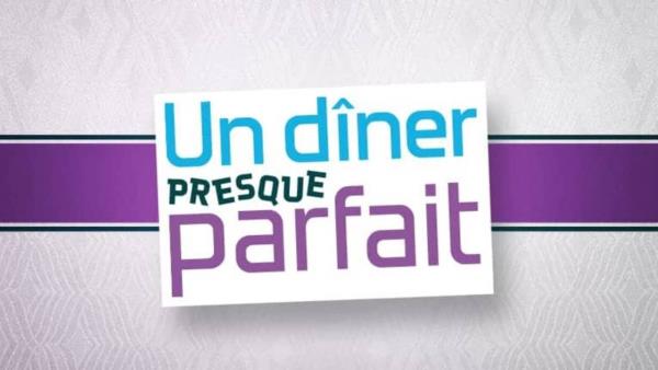 Un dîner presque parfait