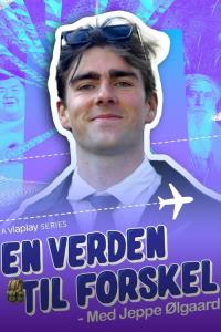 En Verden til Forskel - med Jeppe Olgaard