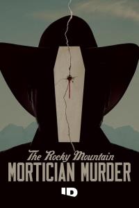 The Rocky Mountain Mortician Murder