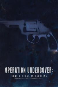 Operation Undercover: Guns & Drugs in Carolina plakát