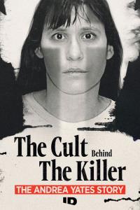 The Cult Behind the Killer: The Andrea Yates Story plakát
