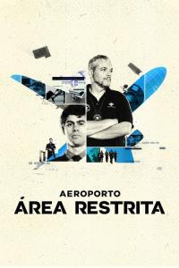 Aeroporto: Área Restrita plakát