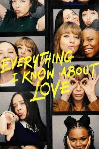 Everything I Know About Love plakát