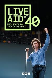 Live Aid at 40: When Rock ’n’ Roll Took on the World plakát