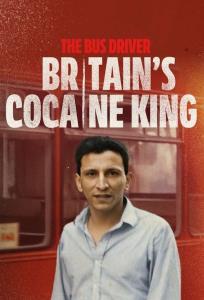 The Bus Driver: Britain’s Cocaine King plakát