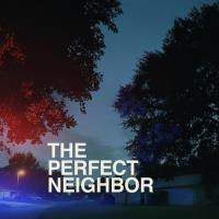 The Perfect Neighbor
