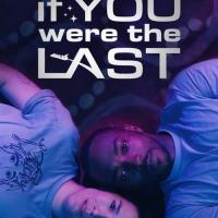 If You Were the Last
