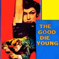 The Good Die Young