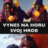 Vynes na horu svoj hrob