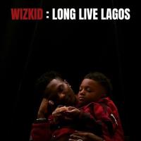 Wizkid: Long Live Lagos