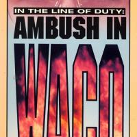 In the Line of Duty: Ambush in Waco