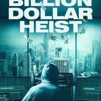 Billion Dollar Heist
