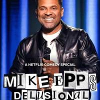 Mike Epps: Delusional