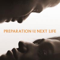 Preparation for the Next Life