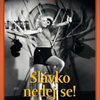 Slávko nedej se!