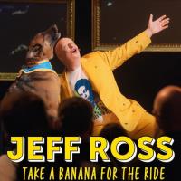 Jeff Ross: Take a Banana for the Ride