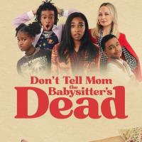 Don't Tell Mom the Babysitter's Dead