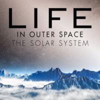 Life in Outer Space: The Solar System