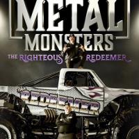 Metal Monsters: The Righteous Redeemer