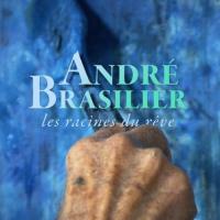 André Brasilier: Les racines du reve