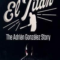 El Titán: The Adrián González Story