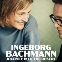 Ingeborg Bachmann – Journey into the Desert