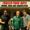 Trailer Park Boys: Drunk, High and Unemployed: Live In Austin