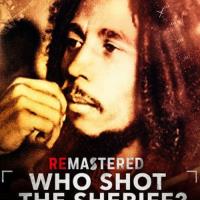 ReMastered: Who Shot the Sheriff