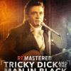 ReMastered: Tricky Dick and The Man in Black