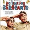 No Time For Sergeants