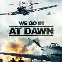 We go in at Dawn